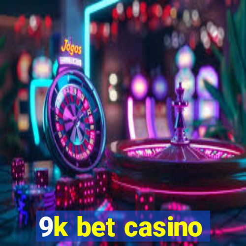 9k bet casino